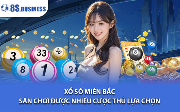 Xổ Số Miền Bắc - Sân Chơi Được Nhiều Cược Thủ Lựa Chọn